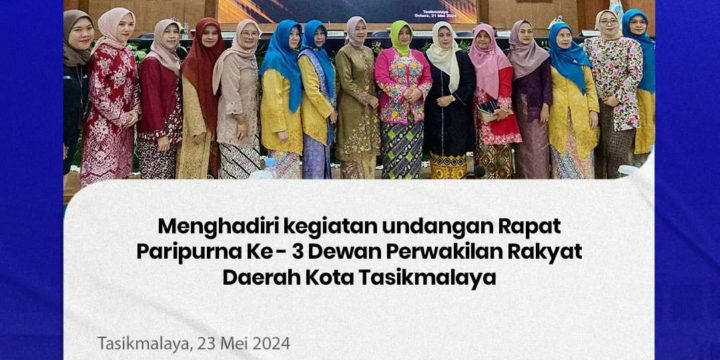 Menghadiri Kegiatan Undangan Rapat Paripurna Ke-3 Dewan Perwakilan Rakyat Daerah Kota Tasikmalaya